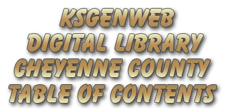 KSGenWeb Digital Library Cheyenne County Table of Contents