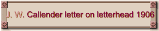 J. W. Callender letter on letterhead 1906