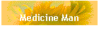 Medicine Man