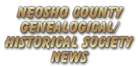 Neosho County Genealogical/Historical Society News