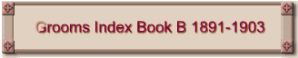 Grooms Index Book B 1891-1903