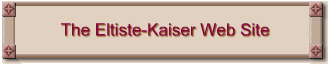 The Eltiste-Kaiser Web Site